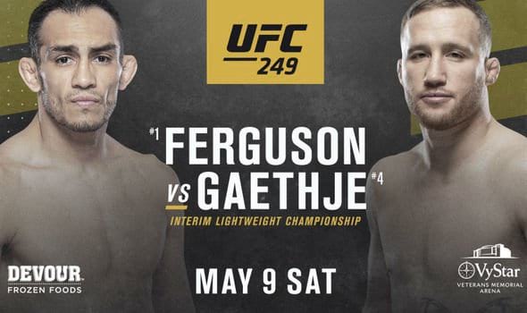 UFC 249 Florida Tony Ferguson Justin Gaethje VyStar Jacksonville 9 May