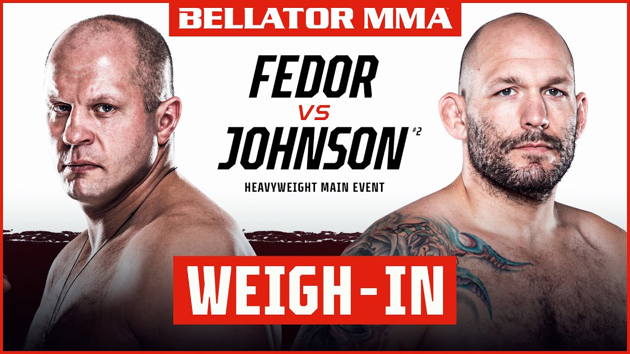 Bellator 269 official weigh-ins Watch Fedor and Johnson hit the scale in Moscow
