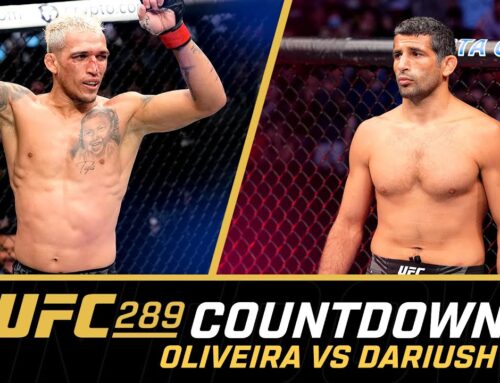 UFC 289 Countdown: Oliveira vs. Dariush